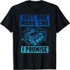 Só Mais Uma Peça de Carro Eu Prometo Camiseta