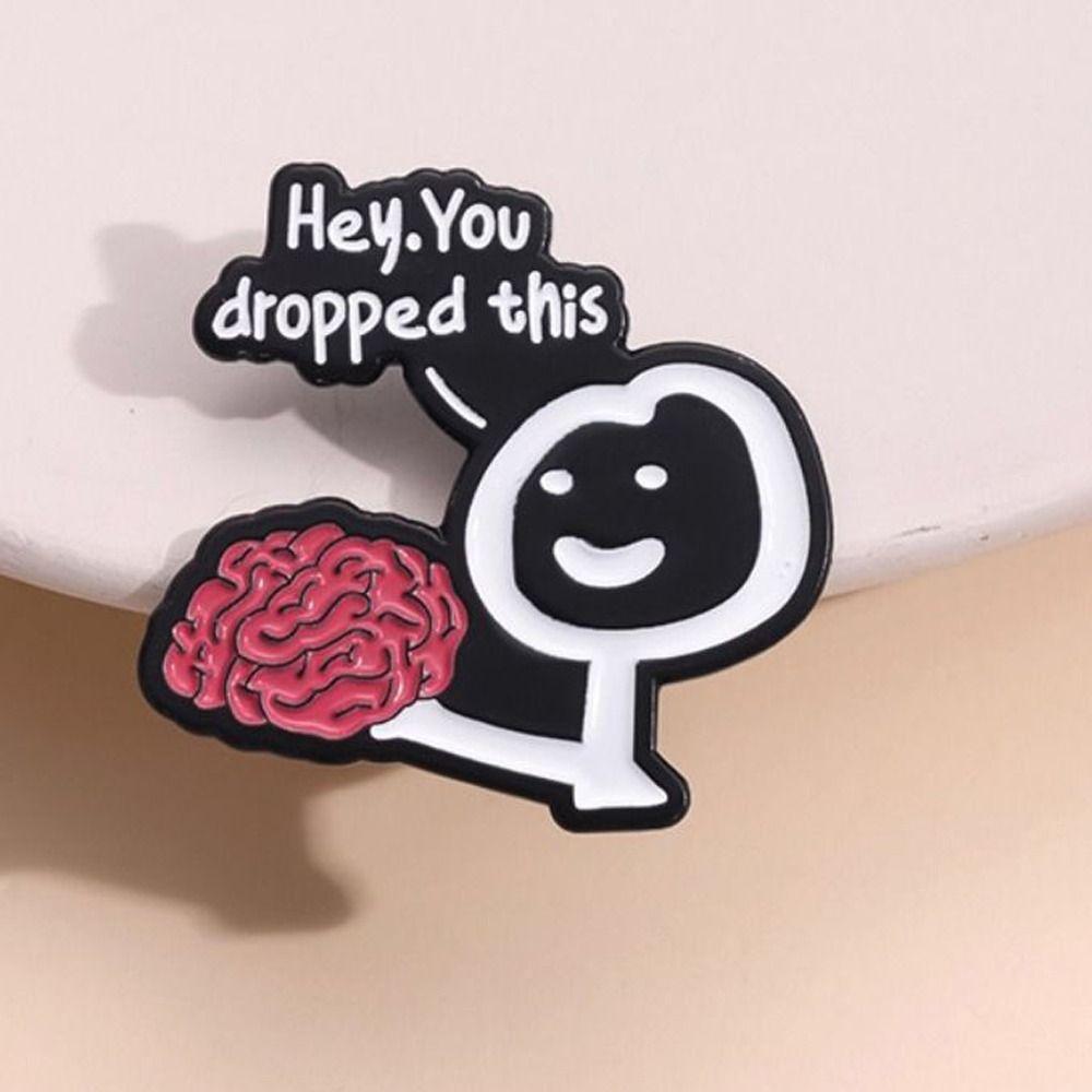 

Забавная брошь «Вы сошли с ума» «Эй, ты уронил эту булавку на лацкан» Металлический значок на воротнике