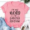Fashion Funny I'm Not Weird Printed T-shirts Women Summer Casual Short Sleeved T-shirts Round Neck Tops
