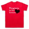 Virginia Is For Lovers Slogan American State Phrase Mens And Womens T-Shirt