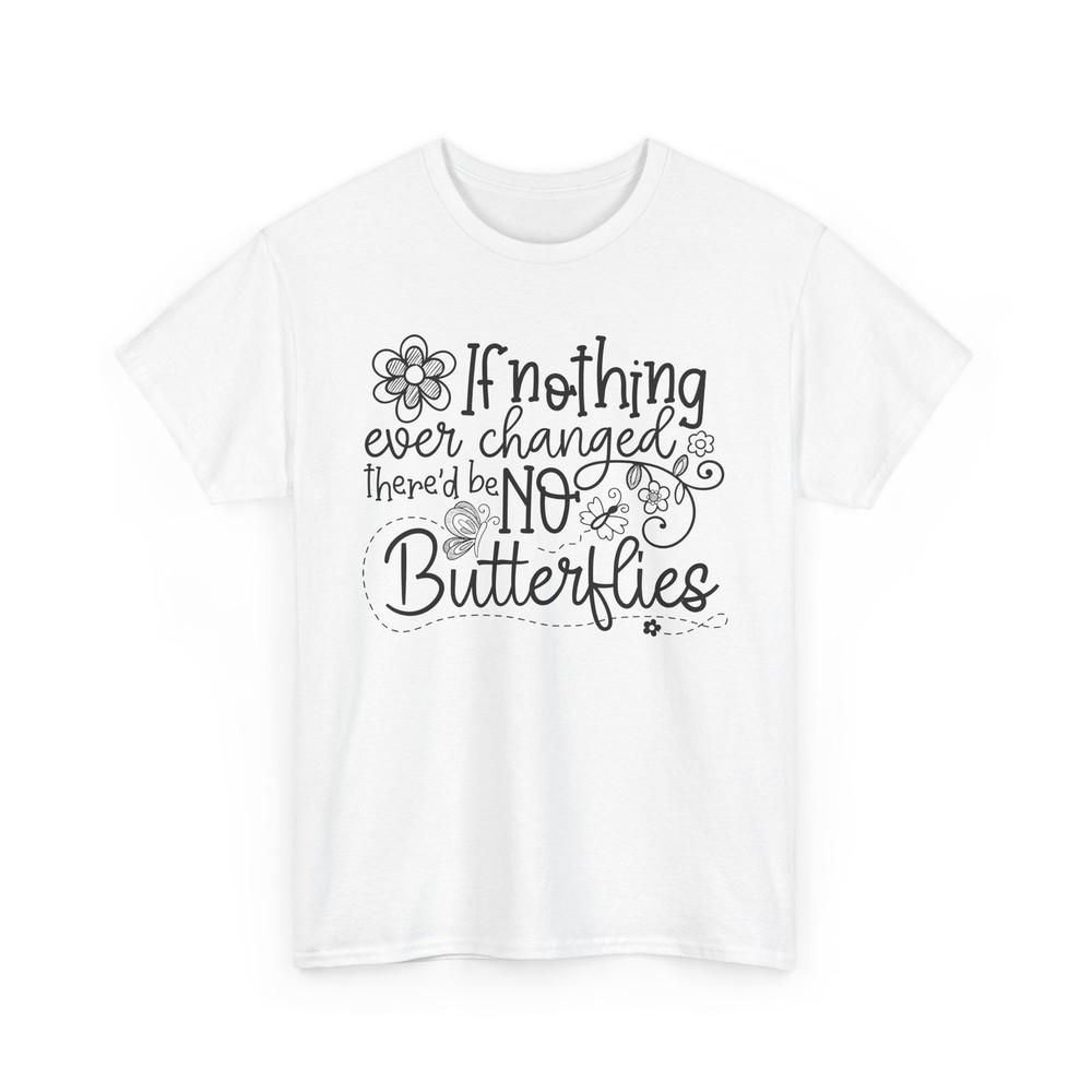 Butterflies Flowers T-Shirt | Spring Beauty Nature Tee | No butterflies Shirt