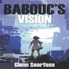 Baboucs Vision by Glenn Searfoss Paperback Book 9781837912650