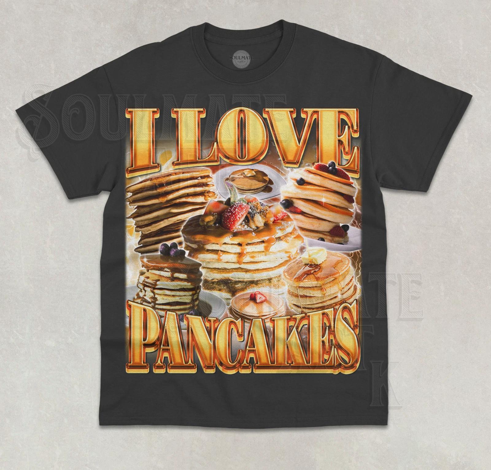 I Love Pancakes T-Shirt Funny Food Lover Pancake Graphic Bootleg Unisex Shirt S