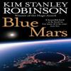 Blue Mars by Kim Stanley Robinson Paperback Book 9780007310180