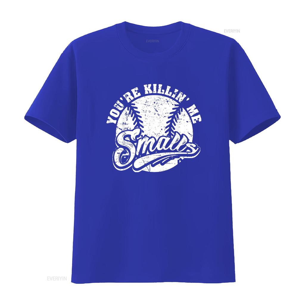 Cool You re Killin Me Smalls Mens T Shirt For Softball Enthusiast Black M vintage Washed Versatile Top For Everyday Wear Unisex