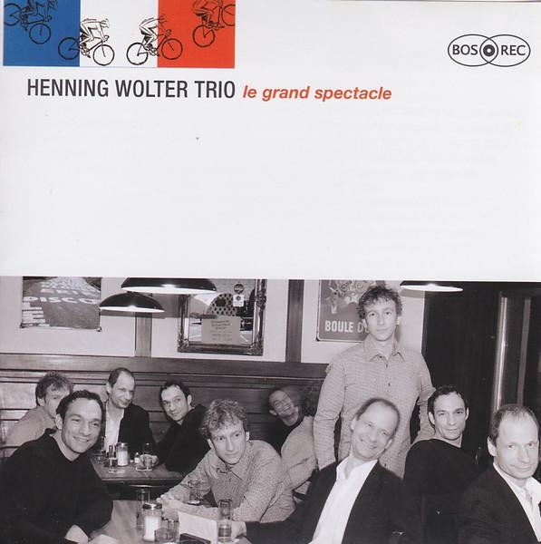 

CD HENNING WOLTER TRIO - Le Grand Spectacle 22108 BOS.REC 2007 Europe Jazz Used