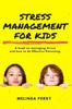 The Stress Management For Kids Book