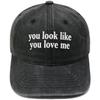You Look Like You Love Me Embroidered Washed Baseball Cap Male and Female Couples Casual Sun Hat