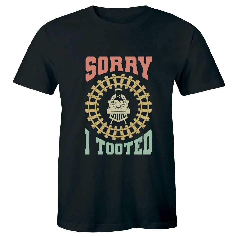 Sorry I Tooted Men s T-Shirt Funny Joke Train Driver Humor Gift for Him XL