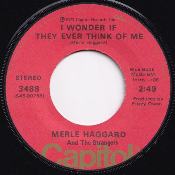 

7inch Record MERLE HAGGARD & THE STRANGERS - I Wonder If They Ever Think Of Me / 3488 Capitol Records 1973 US Folk Used