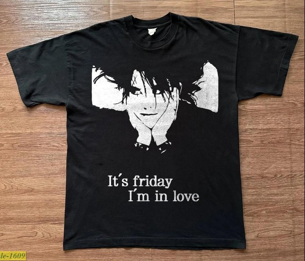 The Cure Friday I#039m in Love Robert Smith Black Unisex Tshirt Size S5XL Unisex T-Shirt L