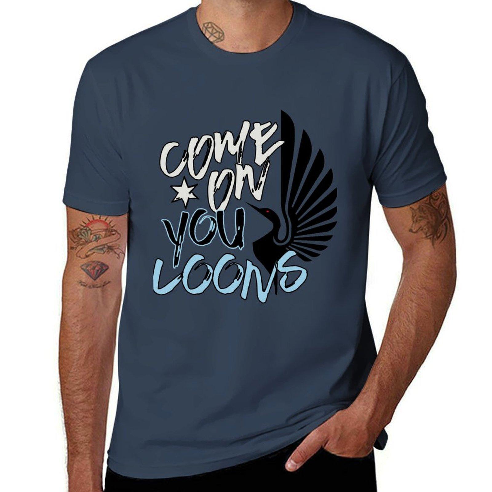 Loons You on Come TShirt Sporty Casual Quick Dry TShirt S
