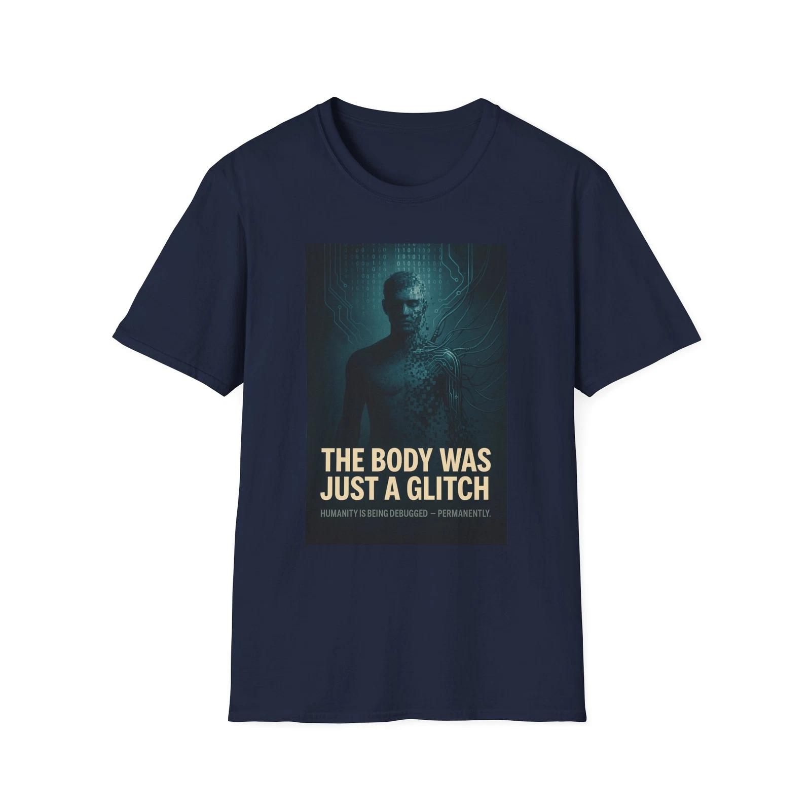 

The Body Was Just a Glitch Shirt, America First Anti-Globalist Tee, Singularity L