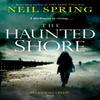 The Haunted Shore by Neil Spring Paperback Book 9781787470101