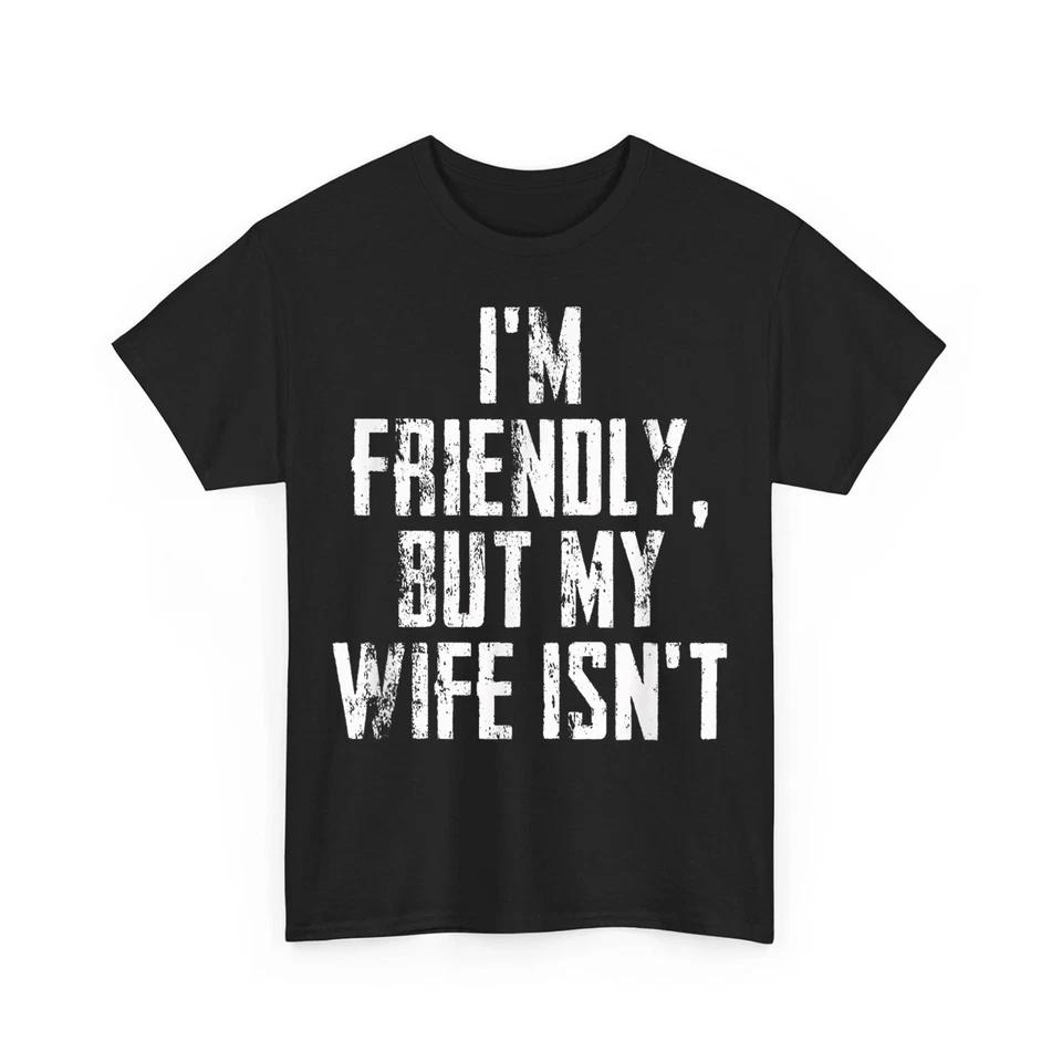 I m Friendly But My Wife Isn t Vintage Unisex T-Shirt 2XL