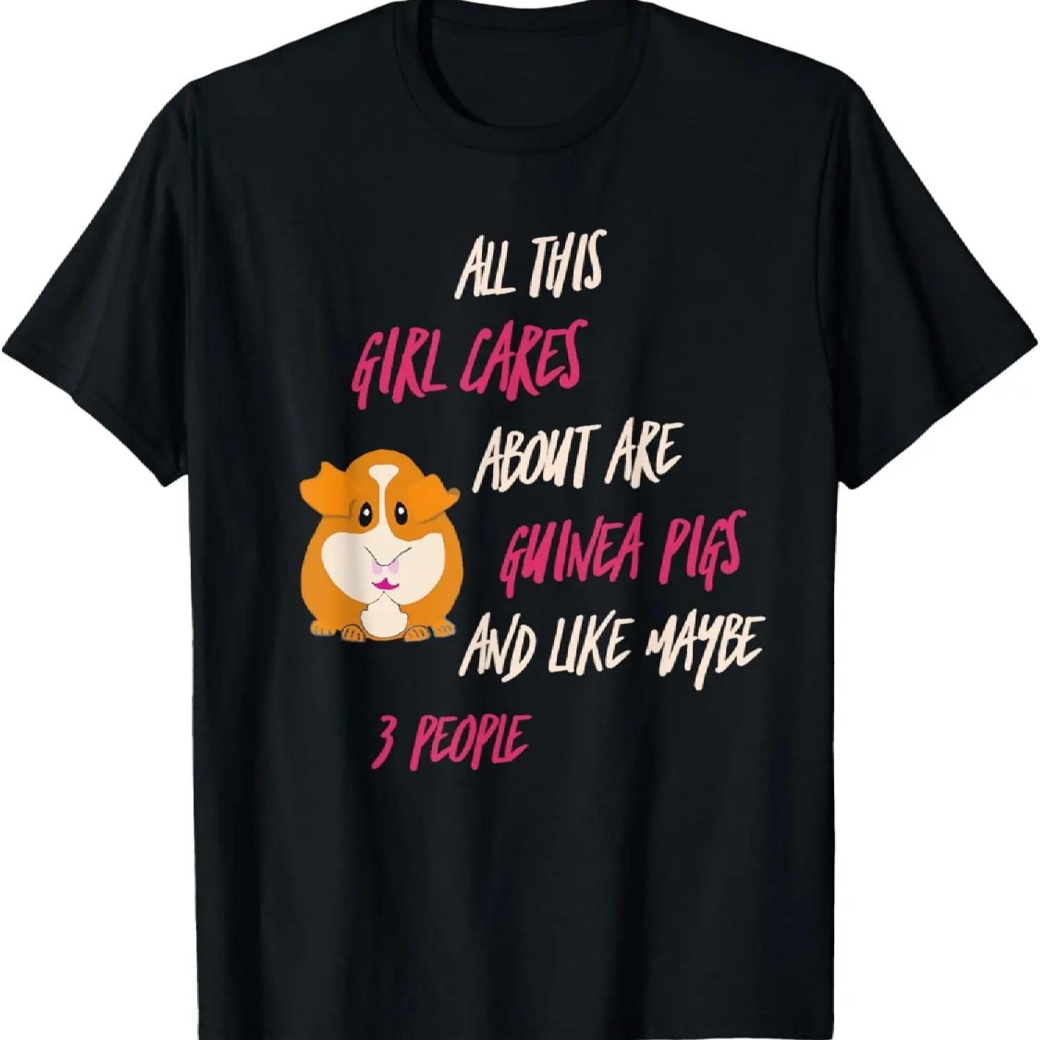 All this girl cares about are guinea pigs and T-Shirt S