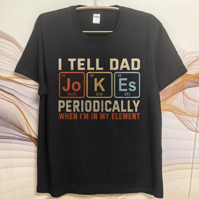 Plus Size Summer For Man T Shirt I Tell Dad Jokes Periodically When Im In My Element Short Sleeve Relaxed Fit Oneck Tshirt