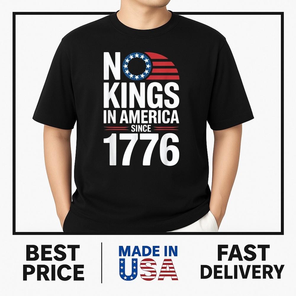 No Kings In America Since 1776 T-Shirt HOT ITEM Unisex T-Shirt XXXL