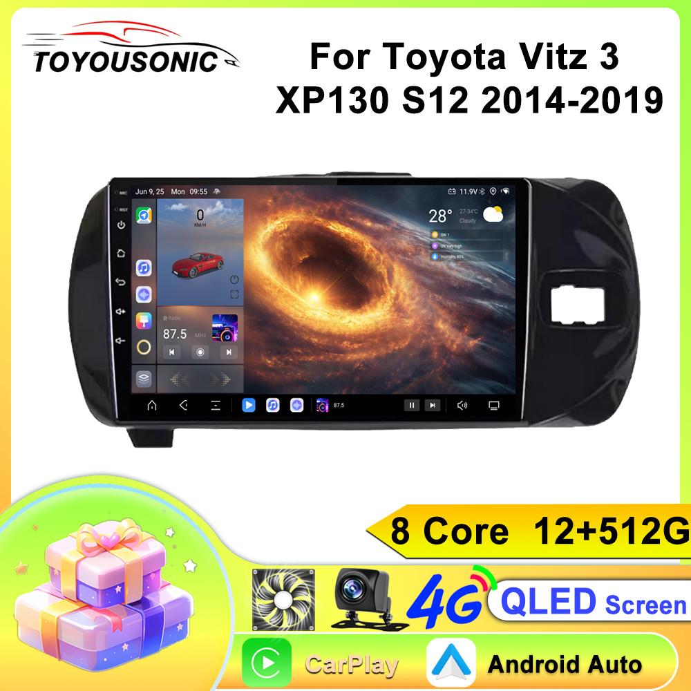 For Toyota Vitz 3 XP130 S12 2014-2019 Navigation GPS Android Car Radio Multimedia Player Stereo wifi+4G Carplay auto video