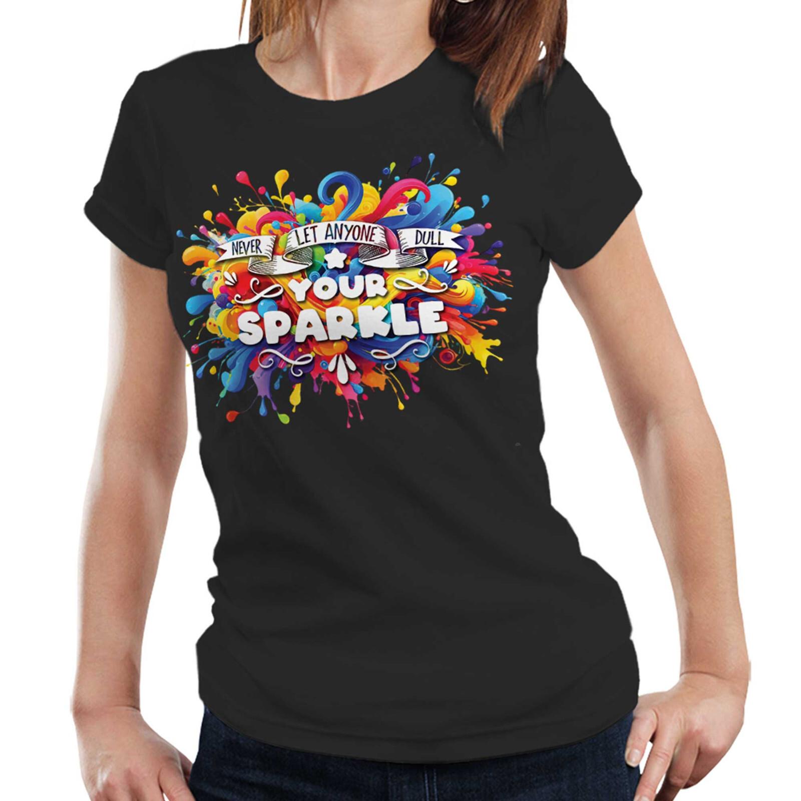 Never Let Anyone Dull Your Sparkle Fitted Ladies Tshirt Inspirational Motivation 3XL