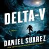Deltav by Daniel Suarez Hardback Book 9781524742416