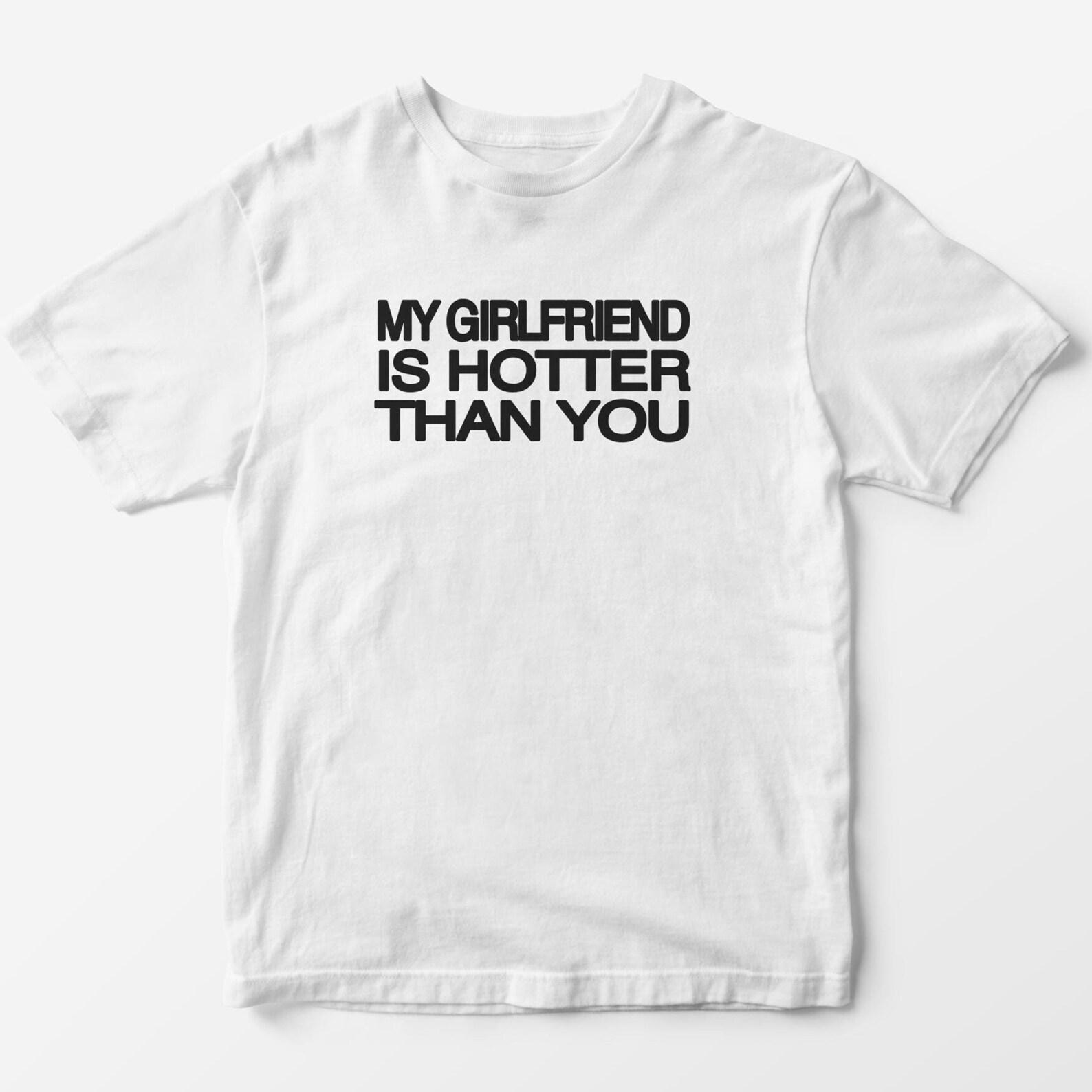 Funny Graphic Tee: My Girlfriend is Hotter Than You - Y2K Slogan T-Shirt L