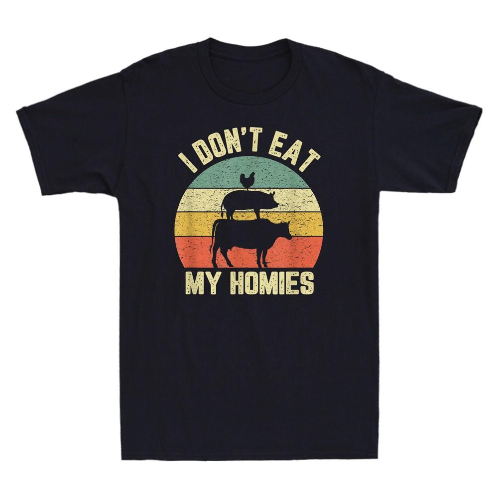 I Don t Eat My Homies Funny Vegetarian Vegan Vintage Men s T-shirt Novelty Gift Unisex T-Shirt XXXXL
