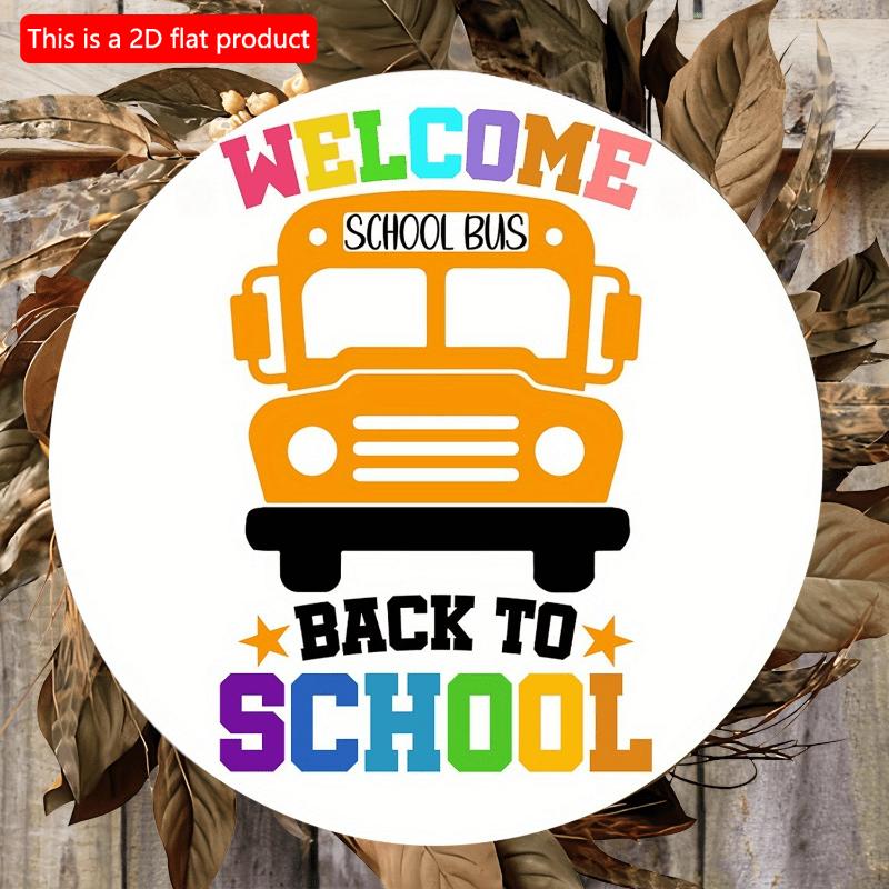 2d Flat 20*20cm, Back To School Season Decoration, "Welcome School Bus Back To School", Circular Wooden Creative Decoration Logo, for School Decor.