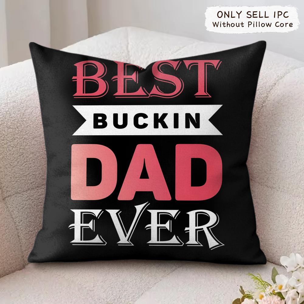 Best Dad Ever fathers day Cushion Cover Soft Plush Fabric DoubleSided Printed Cushion Covers for All Seasons Modern Home Decor