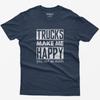 Summer Casual Fashion Relaxed Fun And Humorous Truck Driver Tshirt Truck Makes Me Happy Pattern Tshirt
