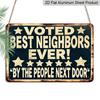 2D Flat - A Single Flat Rectangular Metal Sign Measuring 20*30 CM (8*12 Inches), Praised By Neighbors As The Best Neighbor Ever. This Vintage-Style