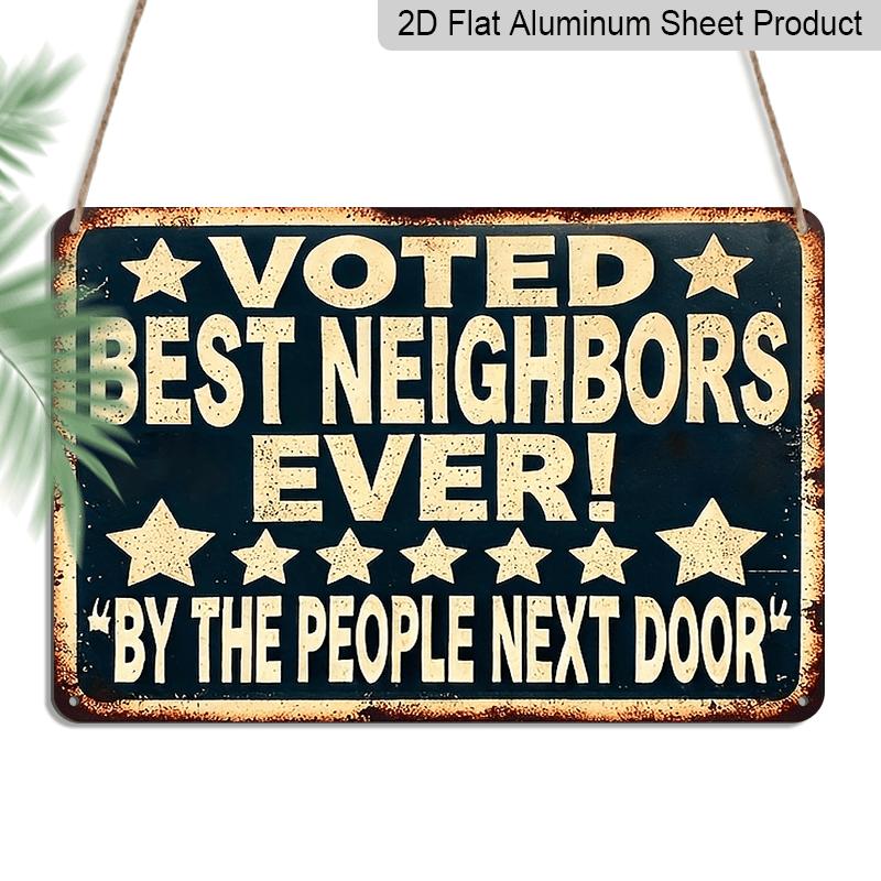 2D Flat - A Single Flat Rectangular Metal Sign Measuring 20*30 CM (8*12 Inches), Praised By Neighbors As The Best Neighbor Ever. This Vintage-Style