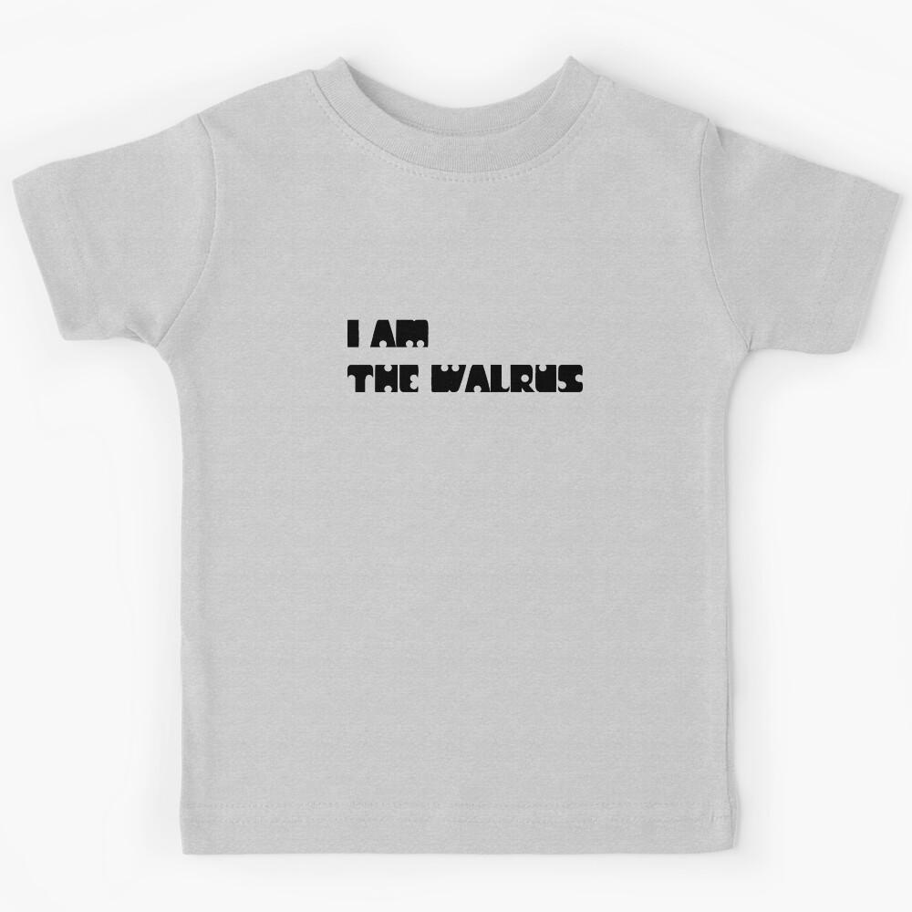 I Am The Walrus, black Kids T-Shirt 160