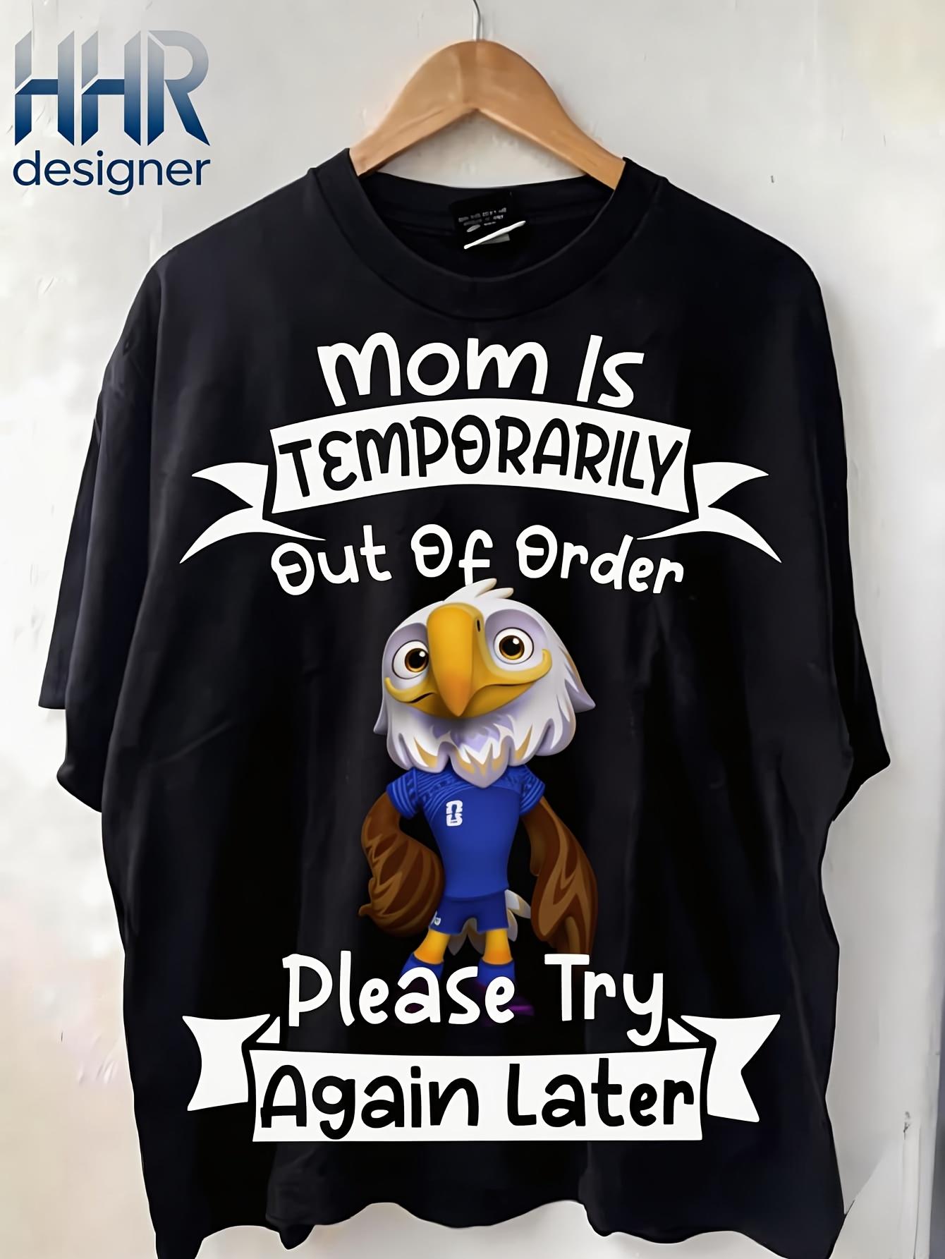 

Funny Cartoon Bald Eagle Soccer Player T Shirt Mom Is Temporarily Out Of Order Please Try Again Later High Quality Printed T Shirt Summer S чёрный