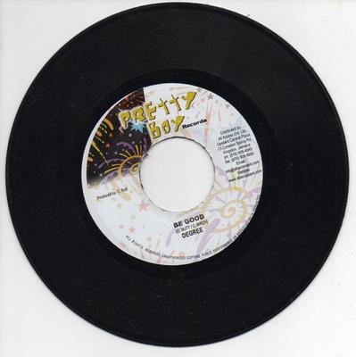 7inch Record GENERAL DEGREE / KRAZY D - Be Good / That's The Way It Goes NONE Pretty Boy Reco 2005 Jamaica Reggae, Ska & Dub Used