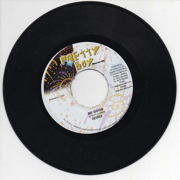 

7inch Record GENERAL DEGREE / KRAZY D - Be Good / That s The Way It Goes NONE Pretty Boy Reco 2005 Jamaica Reggae, Ska & Dub Used