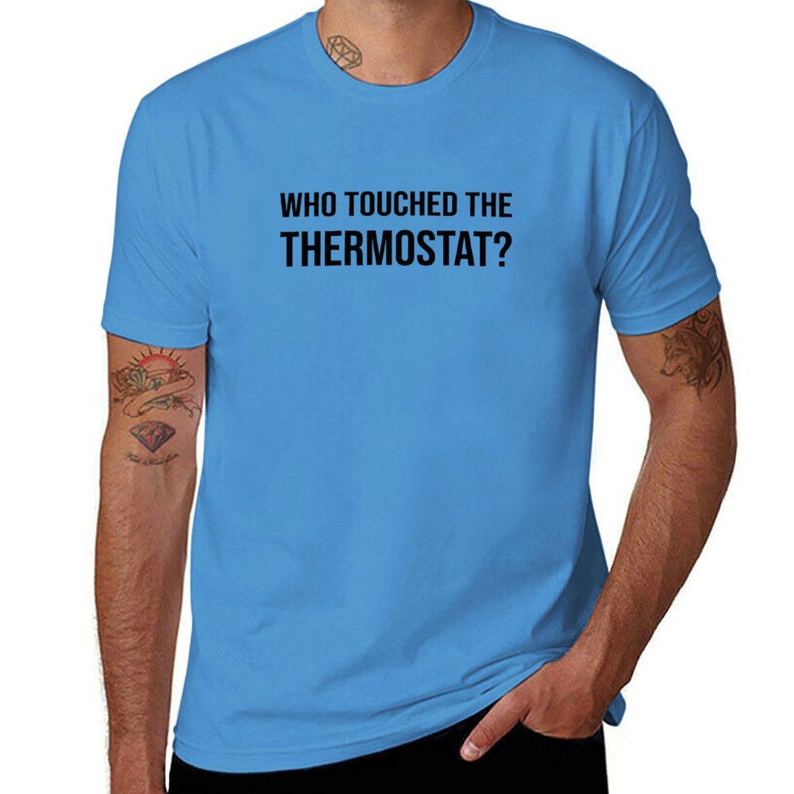 

Who Touched The Thermostat Tshirt animal prinfor boys new edition mens graphic tshirts funny S