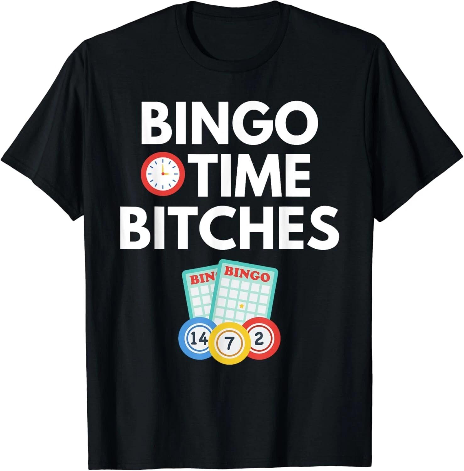 Bingo Time Bitches Funny Bingo Player Game Lover Gift Humor Gift Unisex T-Shirt 3XL