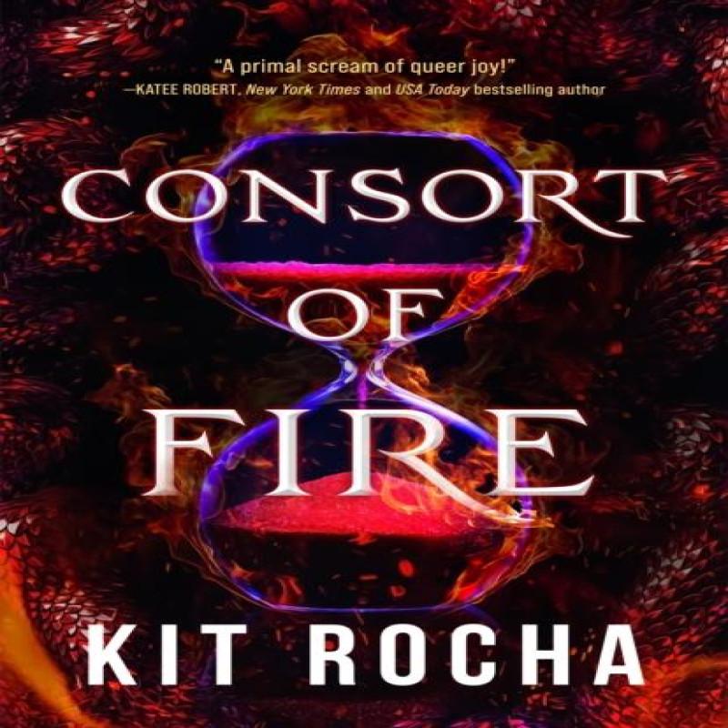 Consort of Fire by Kit Rocha Paperback Book 9781662513183