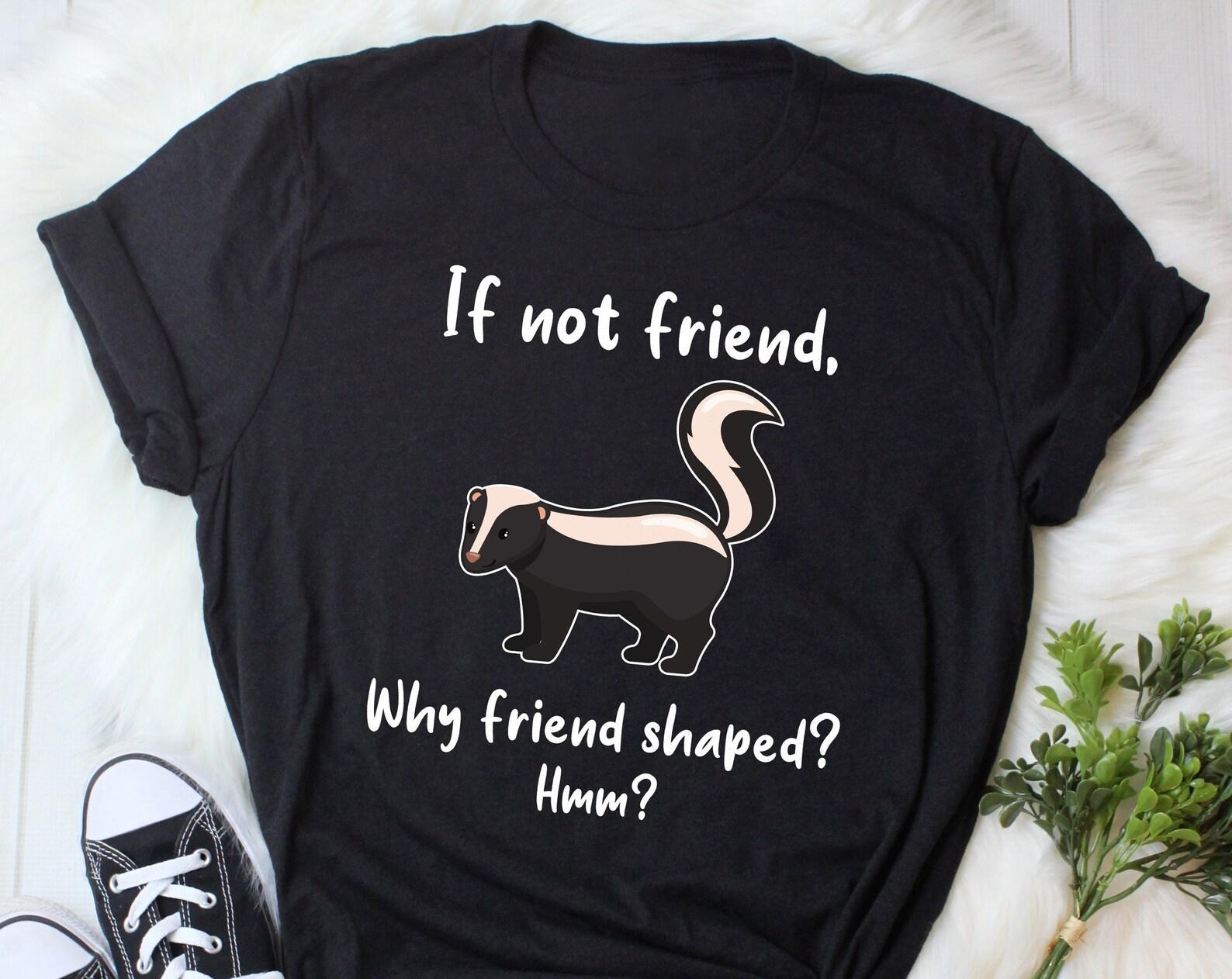 Skunk Shirt, , Funny Skunk Lover Gift, Cute Animal Meme T-shirt, Gifts for Him, Her, Tee, Trash Humor, Wildlife Nature Lover 100