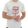 Your Game Is Over Gamer Video Gaming Gift Mens Short Sleeve Crew T Shirt