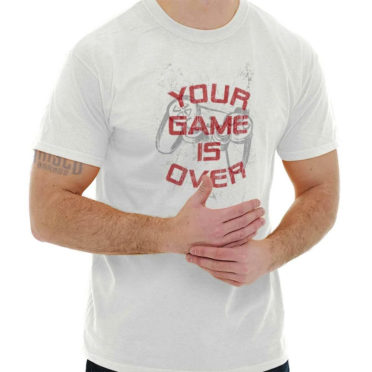 Your Game Is Over Gamer Video Gaming Gift Mens Short Sleeve Crew T Shirt XXL