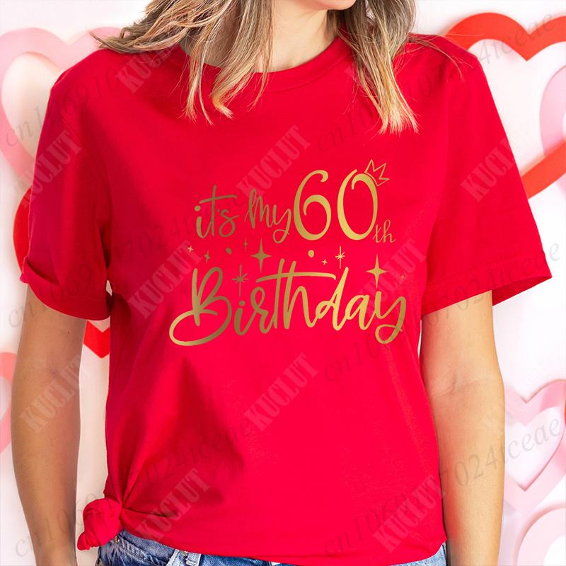 Its My 60th Birthday Unisex TShirt 60th Birthday Group Crew Party Graphic Y2k Tops Harajuku Streetwear Summer Short Sleeve Tees