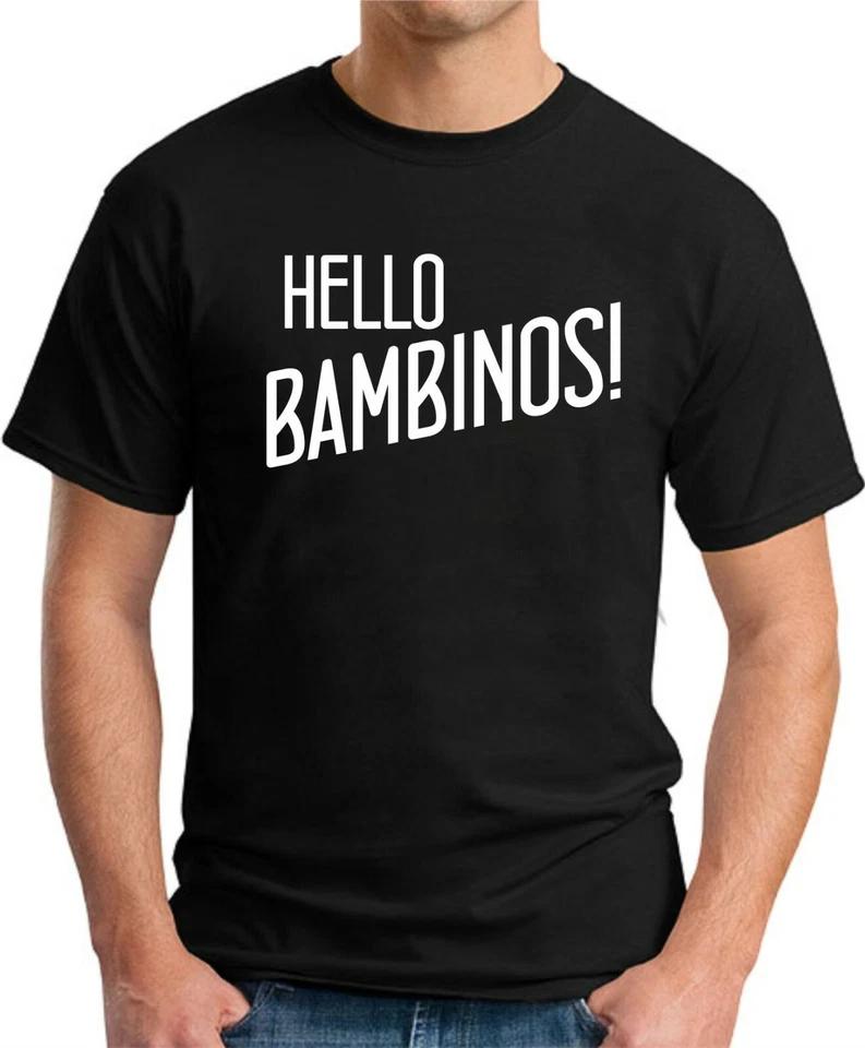 HELLO BAMBINOS T-SHIRT   Friday Night Dinner Funny Catchphrase Slogan Mens Top XL
