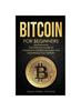 The Bitcoin for Beginners : The Ultimate Guide To Investing In Cryptocurrencies and Diversifying Your Portfolio Book