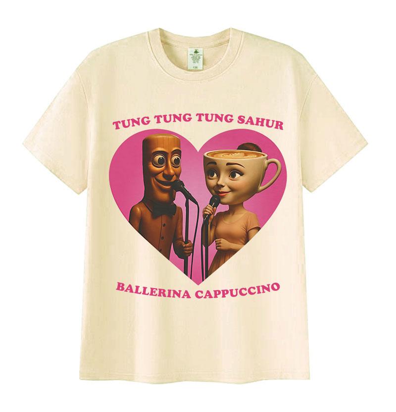 Tung Tung Tung Sahur Ballerine Cappuccino Amour Mème Drôle T-shirt Cerveau Italien Graphique Hommes Femmes T-shirt 100% Coton T-shirts