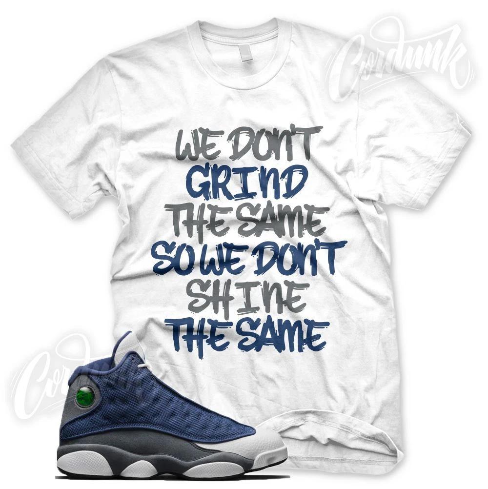 GRIND DIFFERENT Sneaker T Shirt for J1 Retro 13 Flint Navy White French Blue 4XL