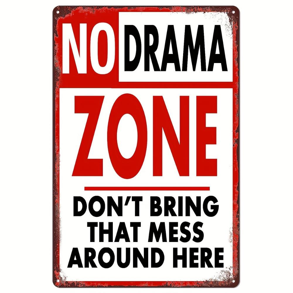 1pc Retro Metal Aluminum Sign, NO DRAMA ZONE DON'T BRING THAT MESS AROUND HERE Tin Sign Wall Art Decor Vintage Garage Wall Decor