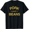 AnAtum Pork and Beans Funny Trash Food T-Shirt