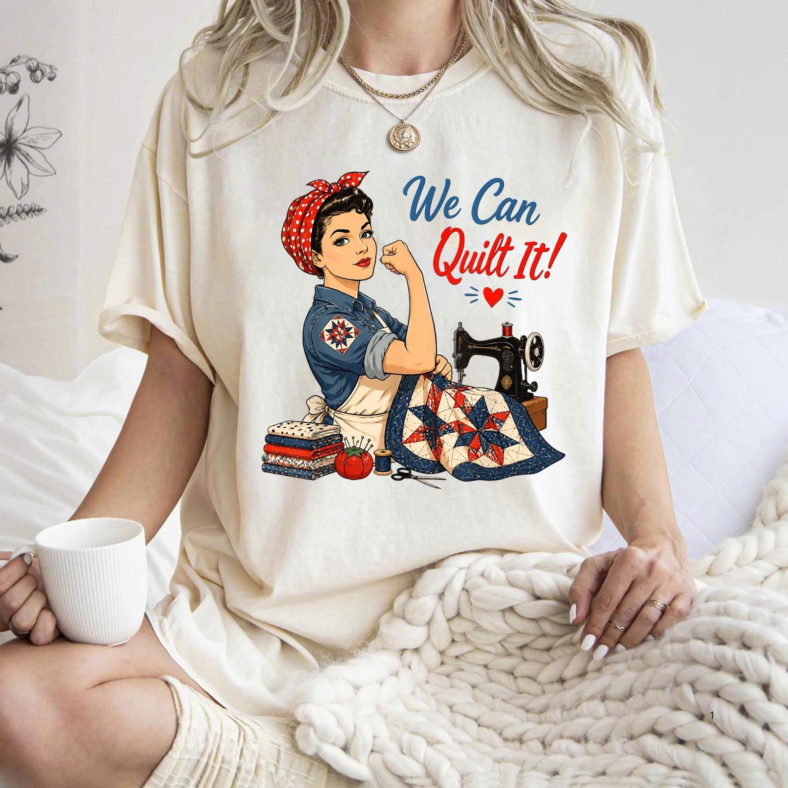We Can Quilt It! Rosie The Riveter Sewing T-Shirt Quilter Gift S